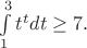 $\int\limits_1^3 t^tdt\ge 7.$