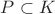 $P\subset K$