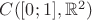 $C([0;1],\mathbb{R}^2)$