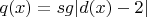 $q(x)=sg|d(x)-2|$