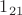 $1_{21}$