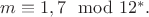 $m \equiv 1,7 \mod 12^{*}.$