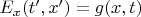$E_x(t',x')=g(x,t)$