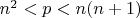 $n^2<p<n(n+1)$