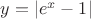 $y=|e^x-1|$