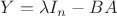 $Y=\lambda I_n - BA$