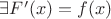 $\exists F'(x) = f(x)$
