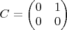 $C=\begin{pmatrix} 0 & 1 \\ 0 & 0 \end{pmatrix}$
