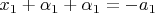 $x_1+\alpha_1+\alpha_1=-a_1$