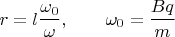 $$r=l\frac{\omega_0}{\omega}, \qquad\omega_0=\dfrac{Bq}{m}$$
