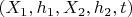$(X_1,
h_1, X_2, h_2, t)$