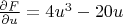 $\frac{\partial F}{\partial u} = 4u^3 - 20u$