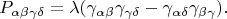 $$P_{\alpha\beta\gamma\delta}=\lambda(\gamma_{\alpha\beta}\gamma_{\gamma\delta}-\gamma_{\alpha\delta}\gamma_{\beta\gamma}).$$