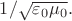 $1/\sqrt{\varepsilon_0\mu_0}.$