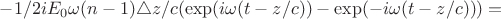 $-1/2iE_0\omega(n-1)\triangle z/c(\exp(i\omega(t-z/c))-\exp(-i\omega(t-z/c)))=$