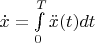 $\dot x = \int\limits_{0}^{T} \ddot{x}(t)dt$