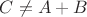 $C \ne A + B$ $C \ne A + B$