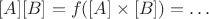 $[A][B]=f([A]\times [B])=\ldots$