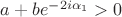 $a+be^{-2i\alpha_1}>0$