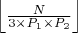 $\left\lfloor \frac{N}{3 \times P_1 \times P_2} \right\rfloor$