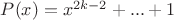 $P(x)=x^{2k-2}+...+1$