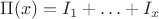 $\Pi(x)=I_1+\ldots+I_x$
