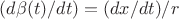 $ (d\beta(t)/dt) =  (dx/dt)/r$