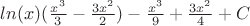 $ln(x)(\frac{x^3}{3}-\frac{3x^2}{2})-\frac{x^3}{9}+\frac{3x^2}{4}+C$