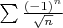 $\sum{(-1)^n\over\sqrt{n}}$