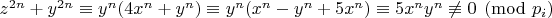 $z^{2n}+y^{2n}\equiv y^n(4x^n+y^n)\equiv y^n(x^n-y^n+5x^n)\equiv 5x^ny^n\not \equiv 0\pmod {p_i}$