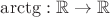 $\arctg:\mathbb R\to\mathbb R$