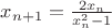 $x_{n+1}=\frac{2x_n}{x_n^2-1}$