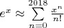 $e^x\approx\sum\limits_{n=0}^{2018}\frac{x^n}{n!}$