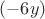 $(-6y)$
