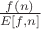 $\frac{f(n)}{E[f, n]}$