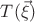 $T(\vec \xi) $