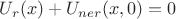 $U_r(x)+U_{ner}(x,0)=0$