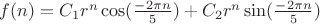 $f(n) = C_1r^n\cos(\frac{-2\pi n}{5}) + C_2r^n\sin(\frac{-2\pi n}{5})  $