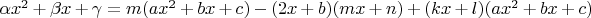 \alpha x^2+\beta x+\gamma=m(ax^2+bx+c)-(2x+b)(mx+n)+(kx+l)(ax^2+bx+c)