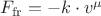 $F_\mathrm{fr}=-k \cdot v^{\mu}$