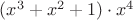 $(x^3+x^2+1)\cdot x^4$