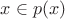$x \in p(x)$