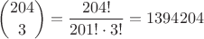 $\dbinom{204}{3}=\dfrac{204!}{201!\cdot 3!}=1394204$