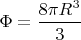 $\Phi=\dfrac{8\pi R^{3}}{3}$