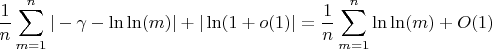 $$\frac {1} {n} \sum_{m=1}^n {|-\gamma -\ln\ln(m)|+|\ln(1+o(1)|}=\frac {1} {n} \sum_{m=1}^n {\ln\ln(m)}+O(1)$$
