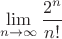 $$\lim\limits_{n\to\infty}{\frac{2^n}{n!}}$$