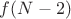 $f(N-2)$