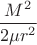 $\dfrac{M^2}{2\mu r^2}$