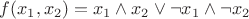 $f(x_1,x_2) = x_1\wedge x_2\vee\neg x_1\wedge\neg x_2$