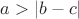 $a>|b-c|$